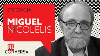 Miguel Nicolelis explica por que a IA nem é inteligência nem é artificial | Reconversa #21