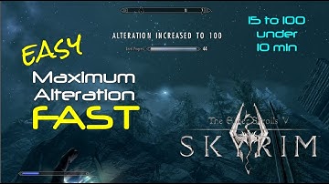 Skyrim - Easy Maximum Alteration FAST
