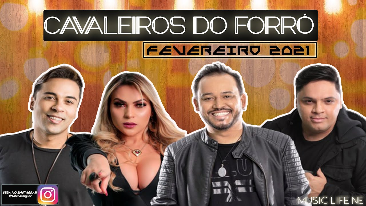 Cavaleiros do Forró Fevereiro 2021 YouTube Cavaleiros do Forró Fevereiro 2021 YouTube