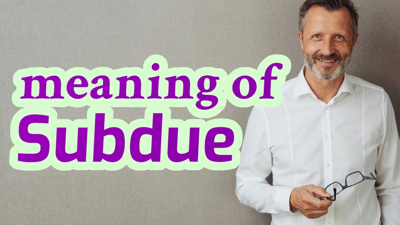 Subdue Definition Of Subdue YouTube subdue-definition-of-subdue-youtube