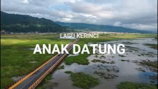 ANAK DATUNG - LAGU KERINCI