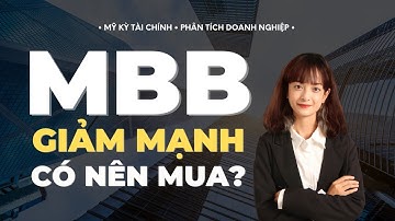 Cổ phiếu MBB - Có nên mua? Phân tích cổ phiếu MBB, có còn tiềm năng?