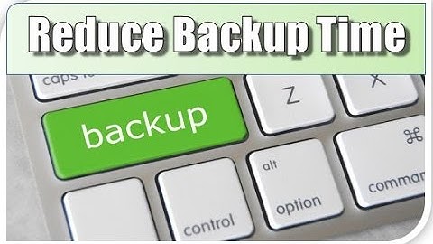Reduce storage size and backup-time - Increase Data deduplication
