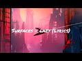 Surfaces Lazy Lyrics mp3
