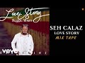 Seh calaz  love story official mix tape