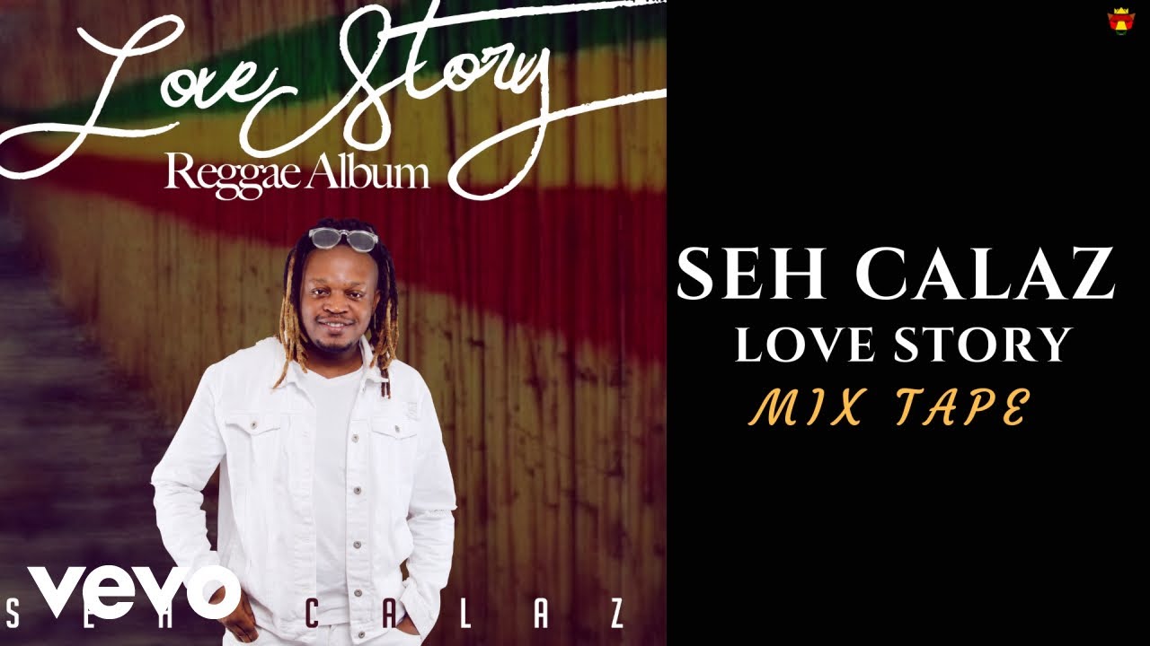 Seh Calaz - Love Story (Official Mix Tape)