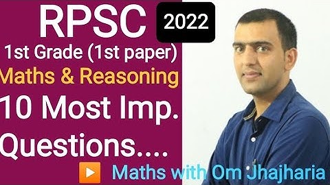 RPSC 1st Grade..1st paper (Maths & Reasoning) 10 Most Important Questions.. By- Om sir