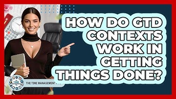 How Do GTD Contexts Work In Getting Things Done? - The Time Management Pro