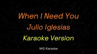 Julio Iglesias - When I Need You Karaoke Version