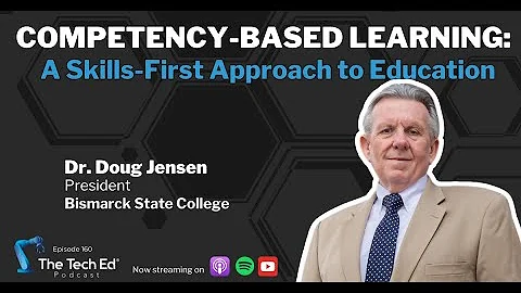 Competency-Based Learning: A Skills-First Approach to Education - Dr. Doug Jensen - President, Bi...