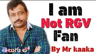 I AM NOT FAN OF RGV | MR KAAKA |