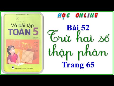 Video Vở bài tập toán 5 bài 52 trừ hai số thập phân - trang... - YouTube