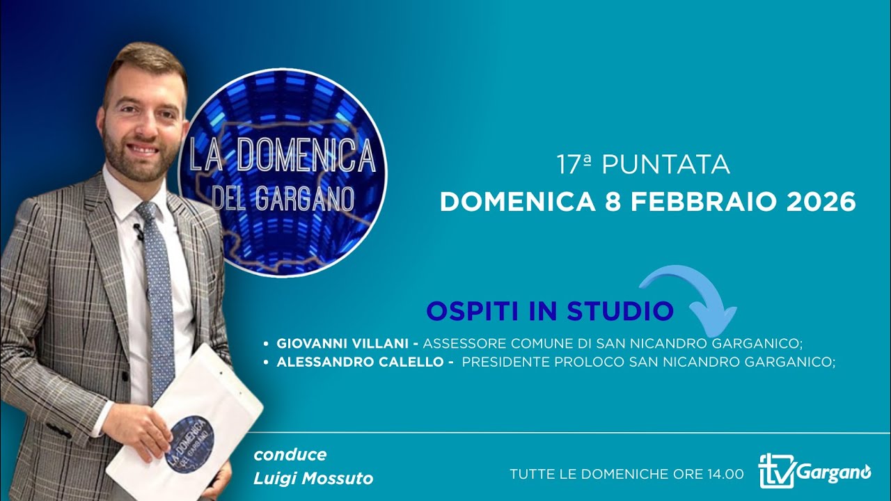 17ª puntata | La Domenica del Gargano 8 febbraio 2026