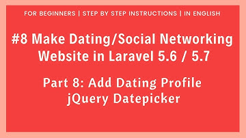 #8 Make Dating / Social Networking Website in Laravel 5.6 | Add Dating Profile | jQuery Datepicker