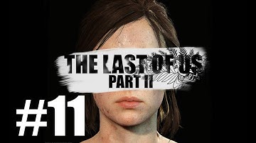 New Character? (Part 11) // The Last of Us 2 (First Playthrough) [Hard]