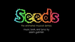 Seeds the musical by Adam Gubman