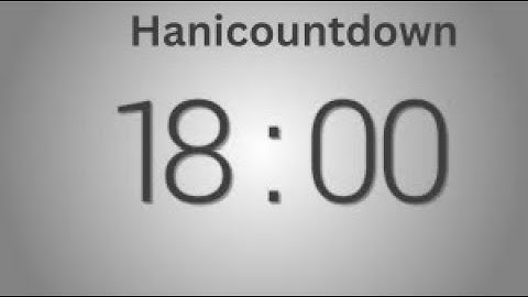 18 Minutes countdown Timer   Beep at the end   Simple Timer eighteen min