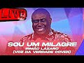 Irmão Lázaro - Sou Um Milagre - Voz da Verdade (Cover) Musica Gospel