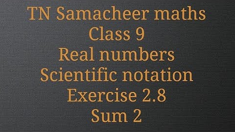 Sum 2/ Exercise 2.8 /Real numbers/Class 9/ Tamilnadu Samacheer maths/ Nithyaganesh Maths