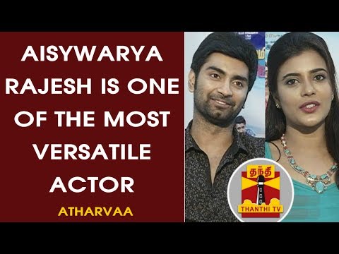 EXCLUSIVE | Aishwarya Rajesh Is One Of The Most Versatile Actor | Atharvaa | Thanthi TV