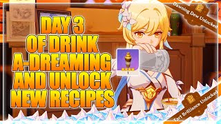 Of Drink A Dreaming Day 3 + Unlock New Recipes Genshin Impact