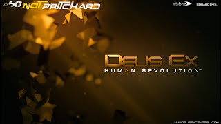 Deus Ex: Human Revolution ∆50 - Not Pritchard
