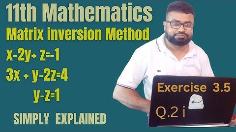 11th Maths || Exercise 3.5 Q.2 i || Use matrices to solve system || Matrix Inversion Method ||