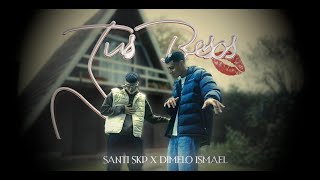 Santi Skp - TUS BESOS (Video Oficial)