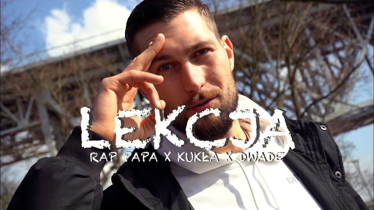 Rap Papa x Kukła x Dwade - LekcJA  (prod. Flame) || Official Video