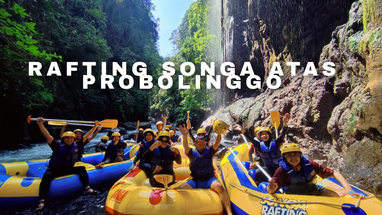 KESERUAN RAFTING SONGA ATAS PROBOLINGGO - YouTube