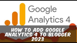 How to Add Google Analytics 4 on Blogger  2023 | How to add google analytics 4 to blogger 2023