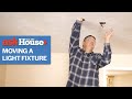 Moving a Light Fixture | Ask This Old House