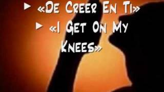 I Get On My Knees / De Creer En Ti