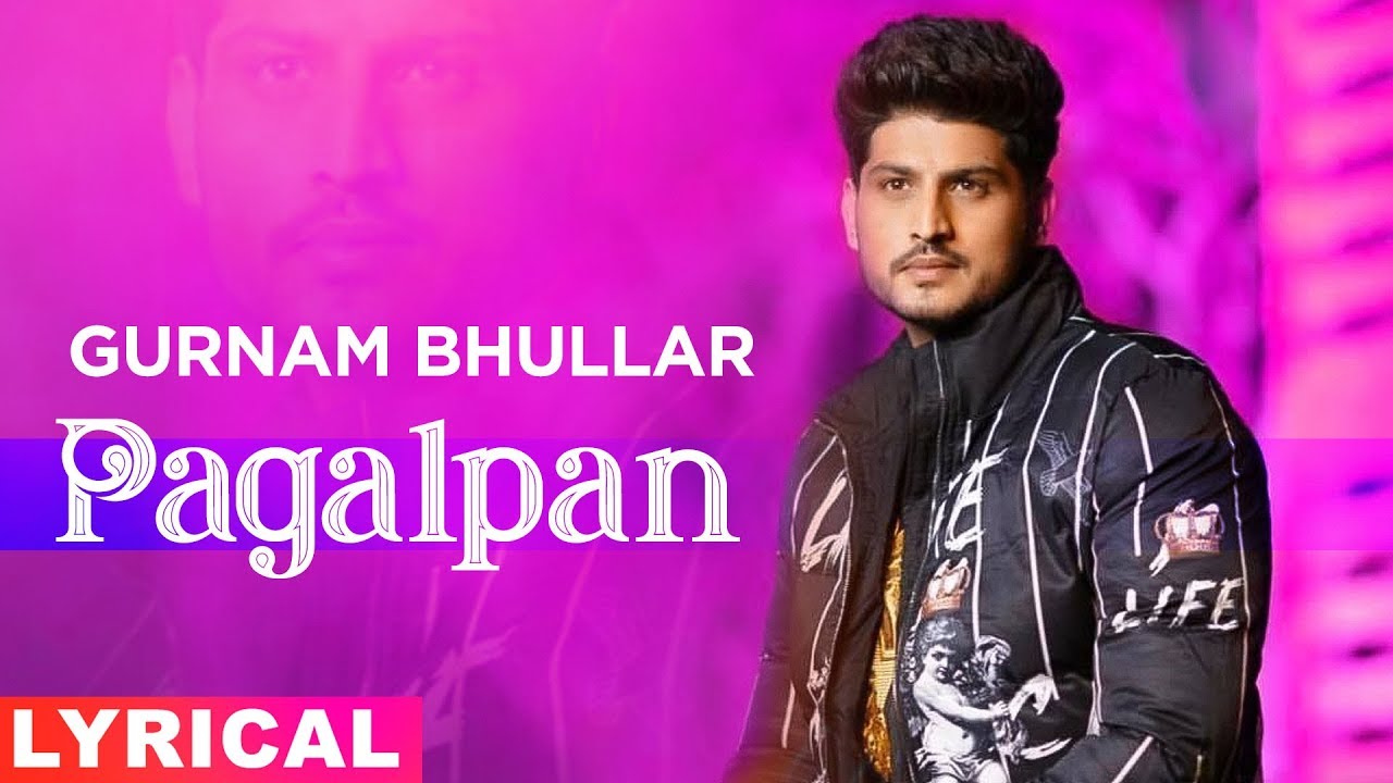 Pagalpan (Lyrical) | Gurnam Bhullar | Jhalle | Latest Punjabi Songs 2019 | Speed Records