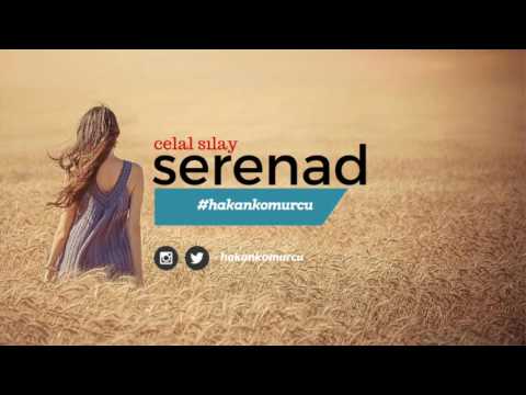 Serenad - Celal Sılay (Şiir) Hakan Kömürcü