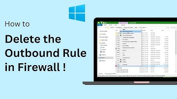 How to Delete Outbound Rule in Windows 11 Firewall Settings