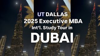 UT Dallas Executive MBA International Study Tour | Dubai 2025 Recap