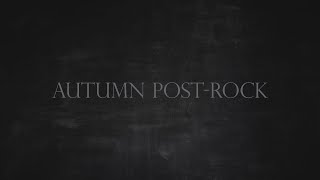 AUTUMN POST-ROCK | Broadcast Post-Rock Music