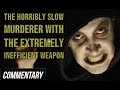 [Blind Reaction] The Horribly Slow Murderer with the Extremely Inefficient Weapon