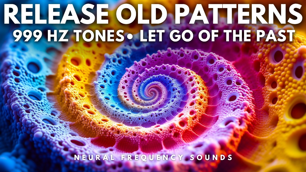 999 Hz Completion Frequency 🔄 Release Old Patterns & Reset Your