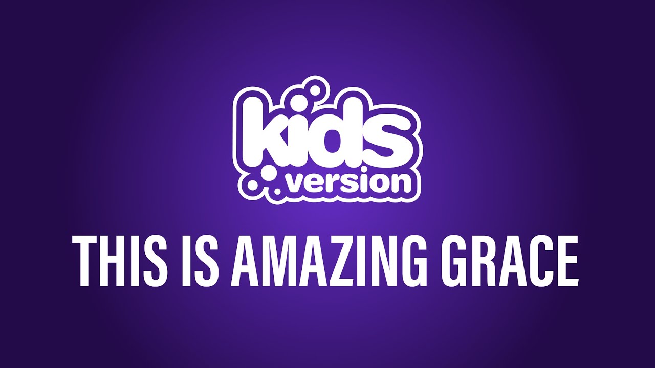 Kids Version   This Is Amazing Grace Official Lyric Video