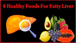 8 Healthy Foods For Fatty Liver l The 8 Foods That Are Super Healthy For Your Liver l Healthy Living