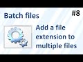How to add a file extension to multiple files at once using a batch file (Batch files #8)