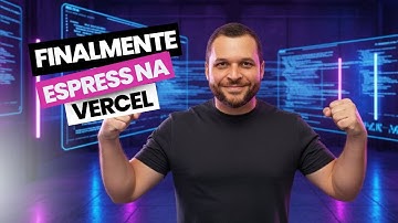 Vercel finalmente resolveu a hospedagem do Express!