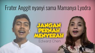 NYANYI SAMA MAMANYA LYODRA GINTING - JANGAN PERNAH MENYERAH (EDWARD CHEN) - LAGU ROHANI KRISTIANI