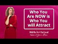 Who you are now is who you will attract with junie moon