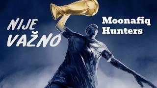 Moonafiq Hunters - Nije važno