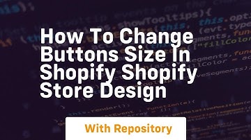 How to change buttons size in shopify shopify store design