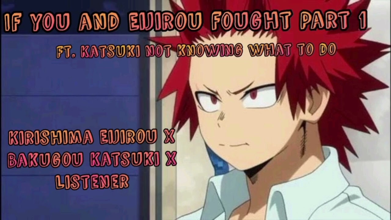 If You and Eijirou Fought - (Kirishima X Bakugou X Listener)