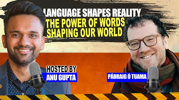 Pádraig Ó Tuama & Anu Gupta | Language Shapes Reality (Clip)